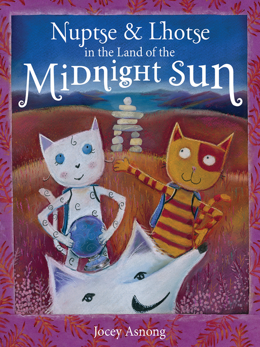 Title details for Nuptse and Lhotse in the Land of the Midnight Sun by Jocey Asnong - Wait list